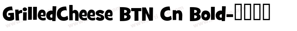 GrilledCheese BTN Cn Bold字体转换